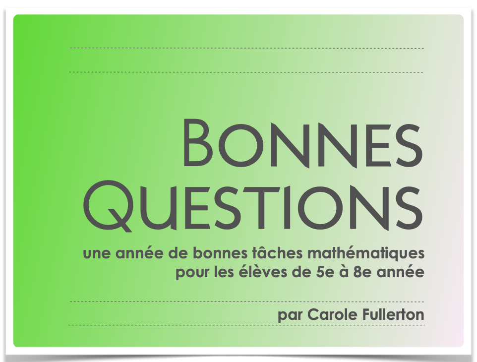 Bonnes Questions: une année de bonnes tâches pour les élèves de 5e à 8e