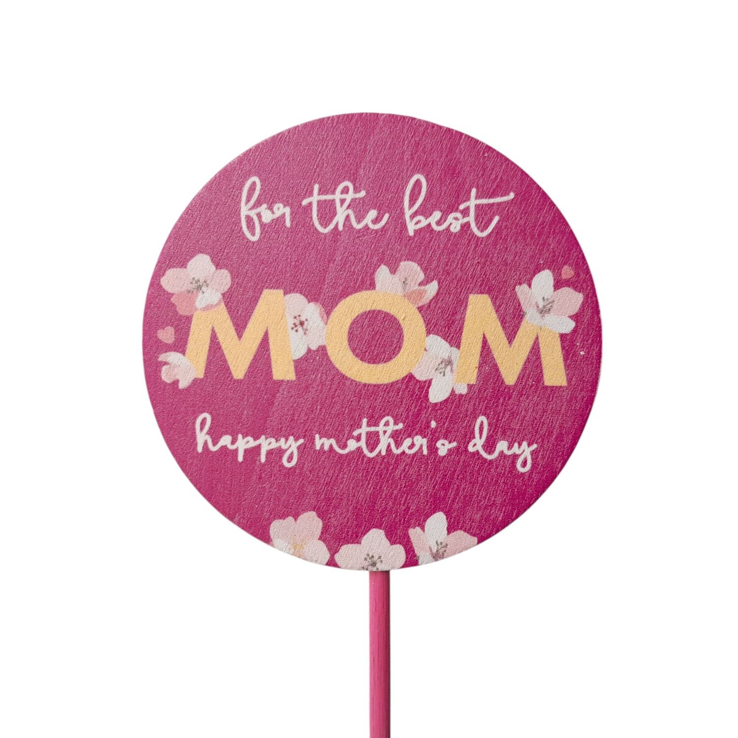 18&quot; Mother&#39;s Day Pick &quot;For The Best Mom Happy Mother&#39;s Day&quot;