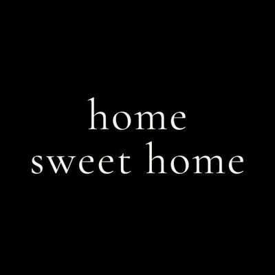 home sweet home