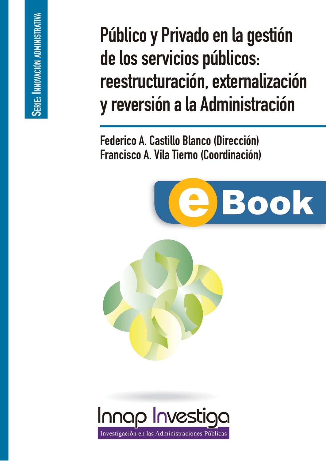 Público y Privado en la gestión de los servicios públicos: reestructuración, externalización y reversión a la Administración - EBOOK Público y Privado en la gestión de los servicios públicos: reestructuración, externalización y reversión a la Administración - EBOOK
