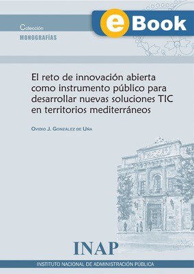 El reto de innovación abierta como instrumento público para desarrollar nuevas soluciones TIC en territorios mediterráneos - EBOOK