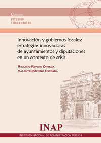 Innovación y gobiernos locales: estrategias innovadoras de ayuntamientos y diputaciones en un contexto de crisis