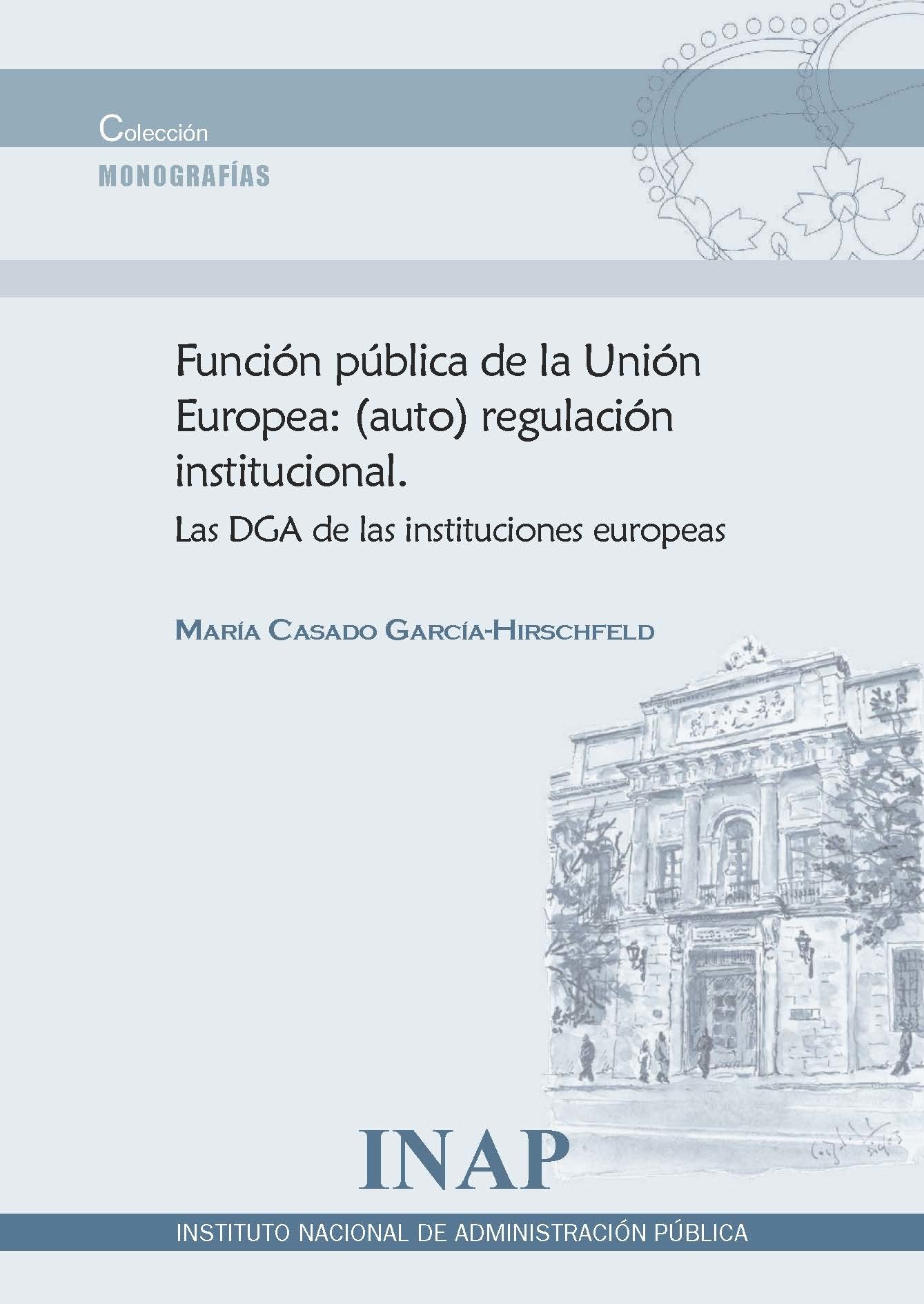Función Pública de la Unión Europea: (auto) regulación institucional