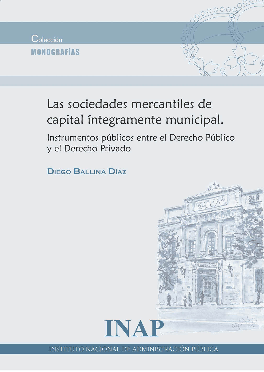 Las sociedades mercantiles de capital íntegramente municipal. Instrumentos públicos entre el Derecho Público y el Derecho Privado
