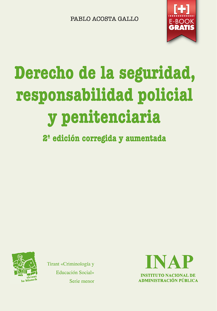Derecho de la seguridad, responsabilidad policial y penitenciaria. 2ª edición corregida y aumentada