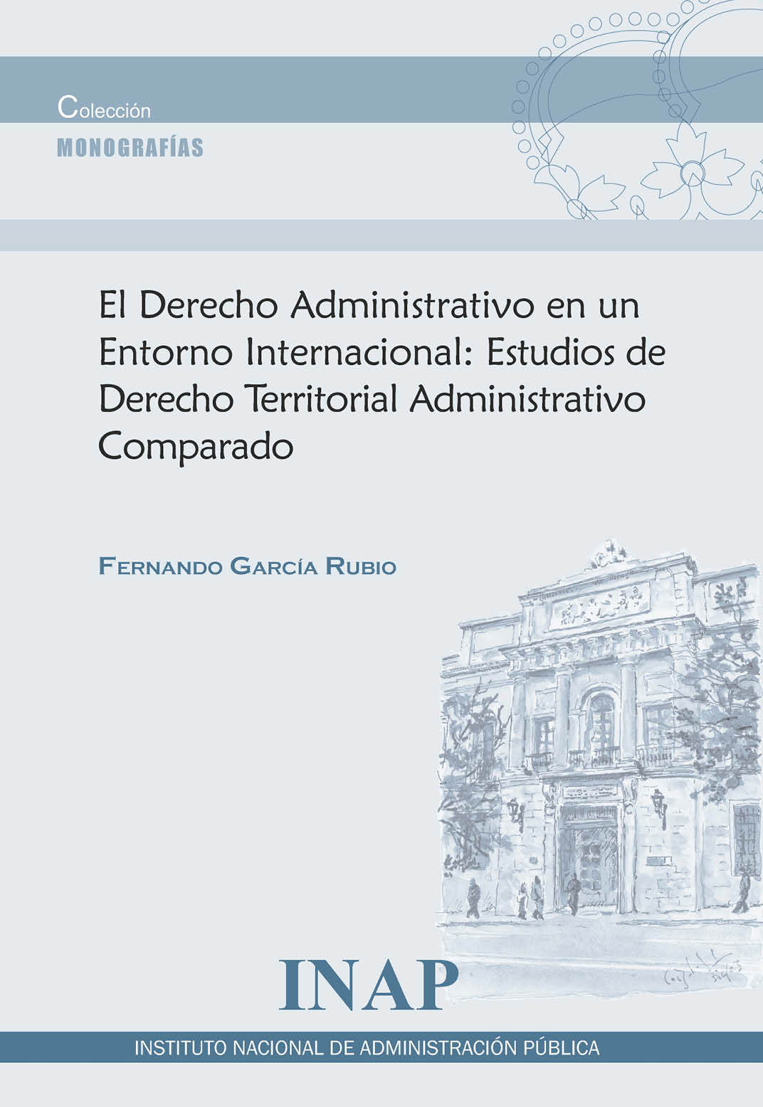 El Derecho Administrativo en un Entorno Internacional: Estudios de Derecho Territorial Administrativo Comparado