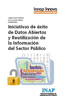 INICIATIVAS DE ÉXITO DE DATOS ABIERTOS Y REUTILIZACIÓN DE LA INFORMACIÓN DEL SECTOR PÚBLICO (EBOOK)