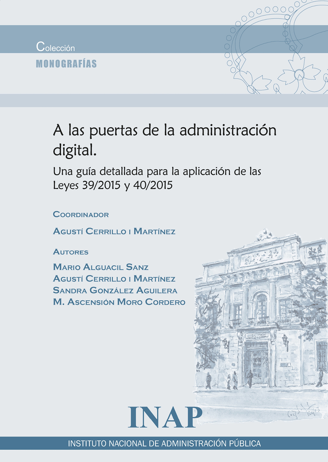 A las puertas de la administración digital. Una guía detallada para la aplicación de las Leyes 39/2015 y 40/2015 