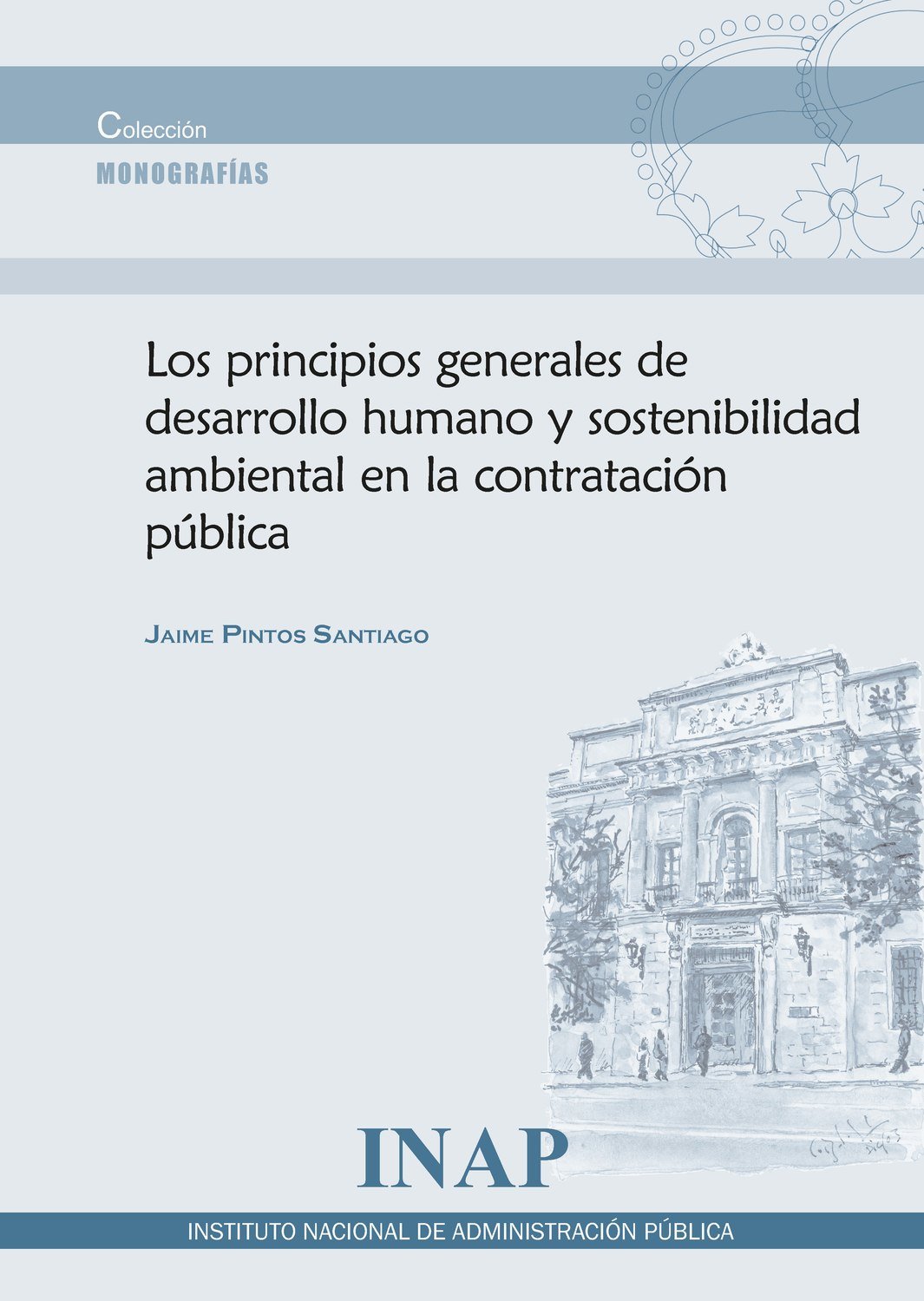Los principios generales de desarrollo humano y sostenibilidad ambiental en la contratación Los principios generales de desarrollo humano y sostenibilidad ambiental en la contratación