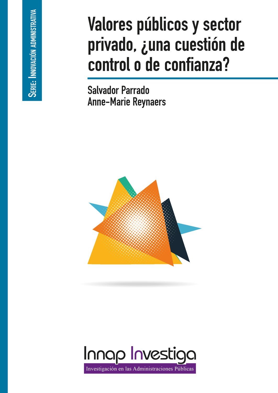 Valores públicos y sector privado, ¿una cuestión de control o de confianza? Valores públicos y sector privado, ¿una cuestión de control o de confianza?