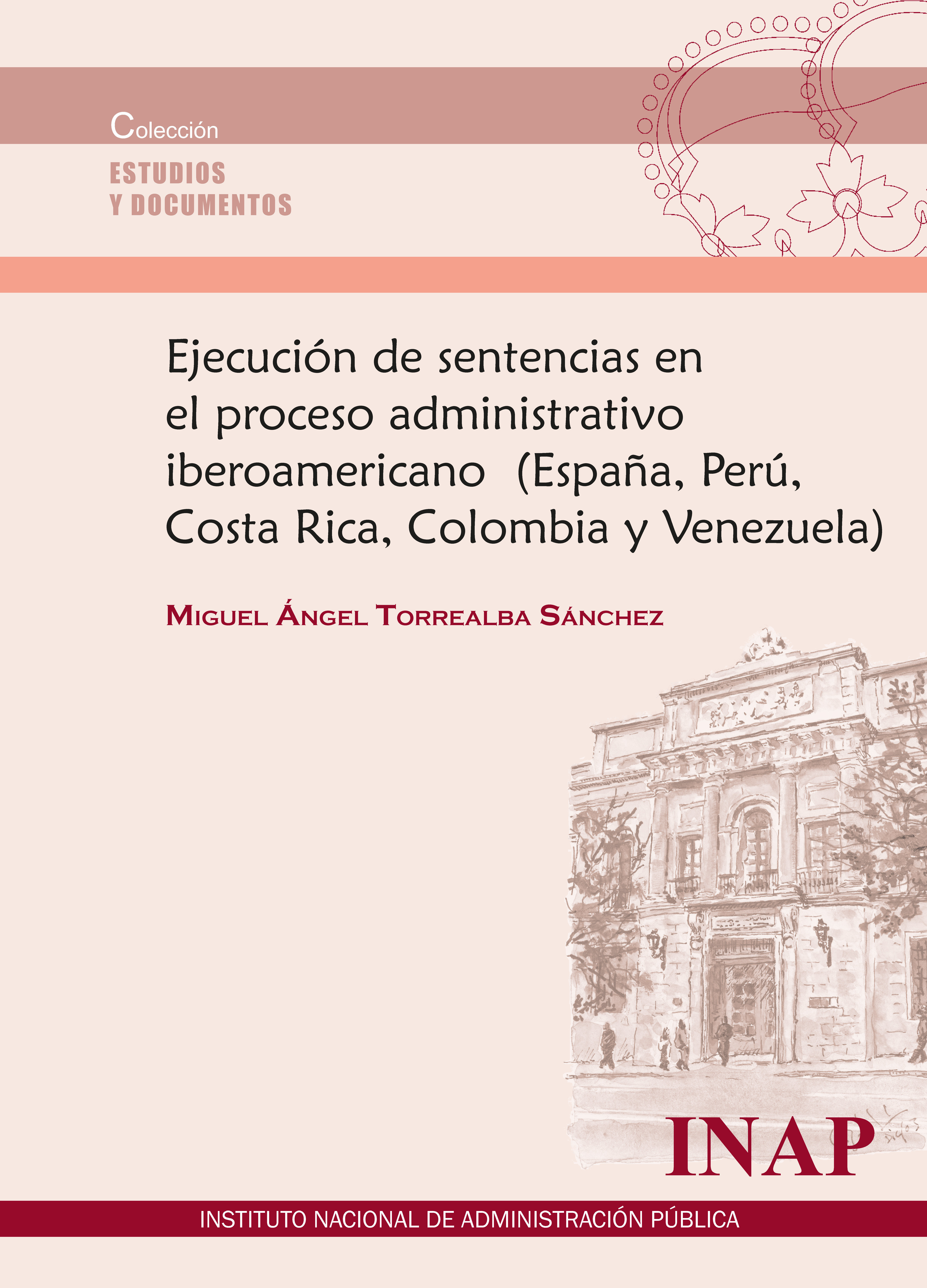 Ejecución de sentencias en el proceso administativo iberoamenicano (España, Perú, Costa Rica, Colombia y Venezuela) 