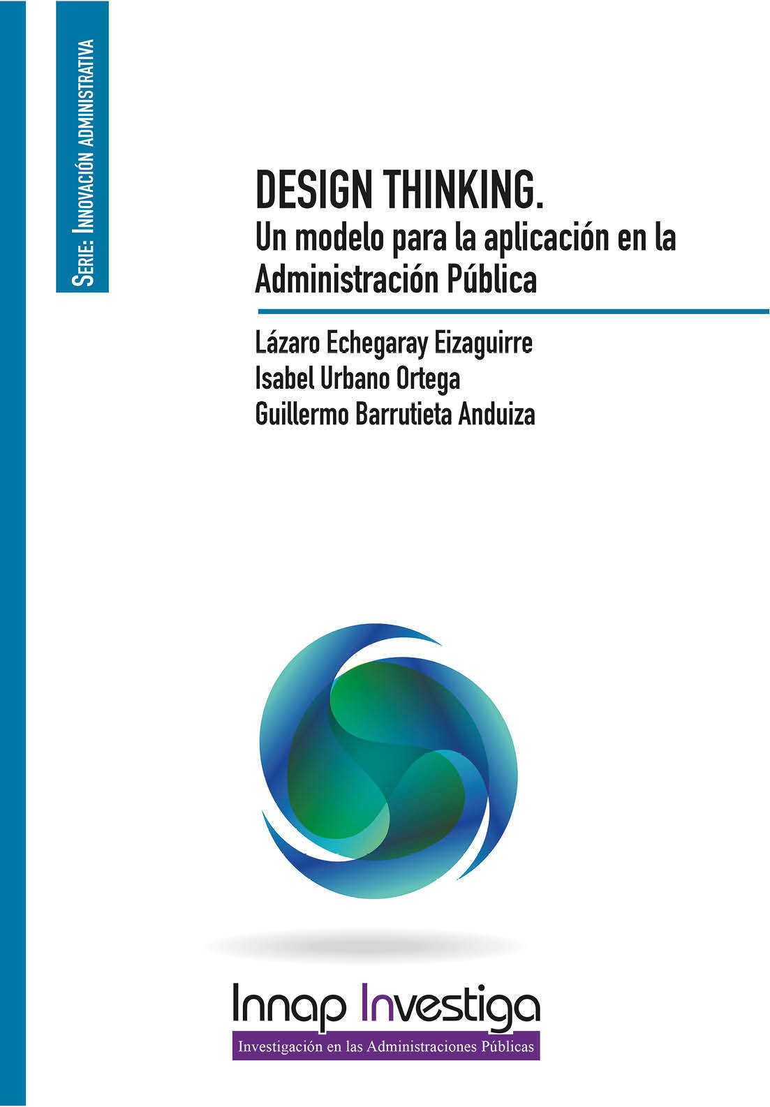 Desing Thinking. Un modelo para la aplicación en la Administración Pública 