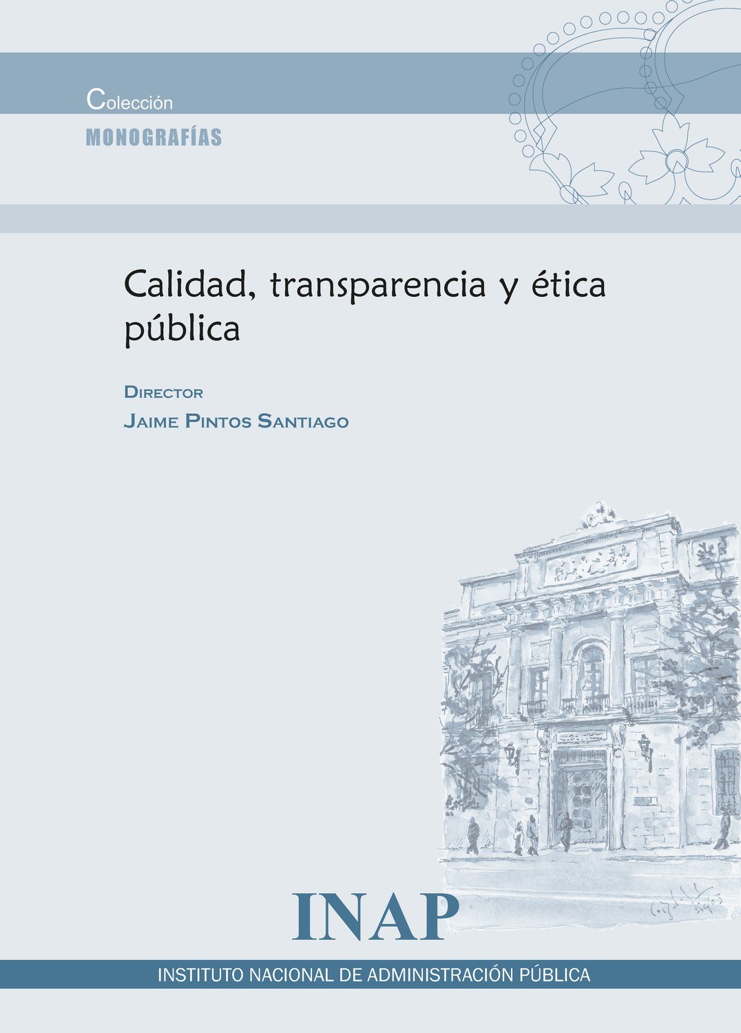 Calidad, transparencia y ética pública Calidad, transparencia y ética pública
