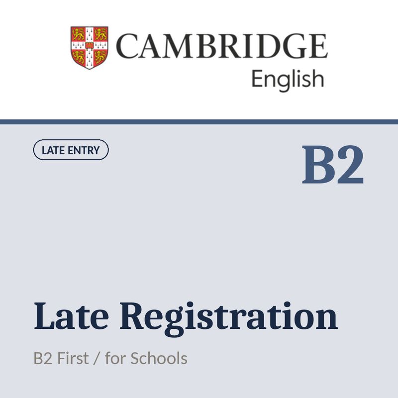 Late Registration Cambridge B2 First and First for Schools Digital &amp; PB