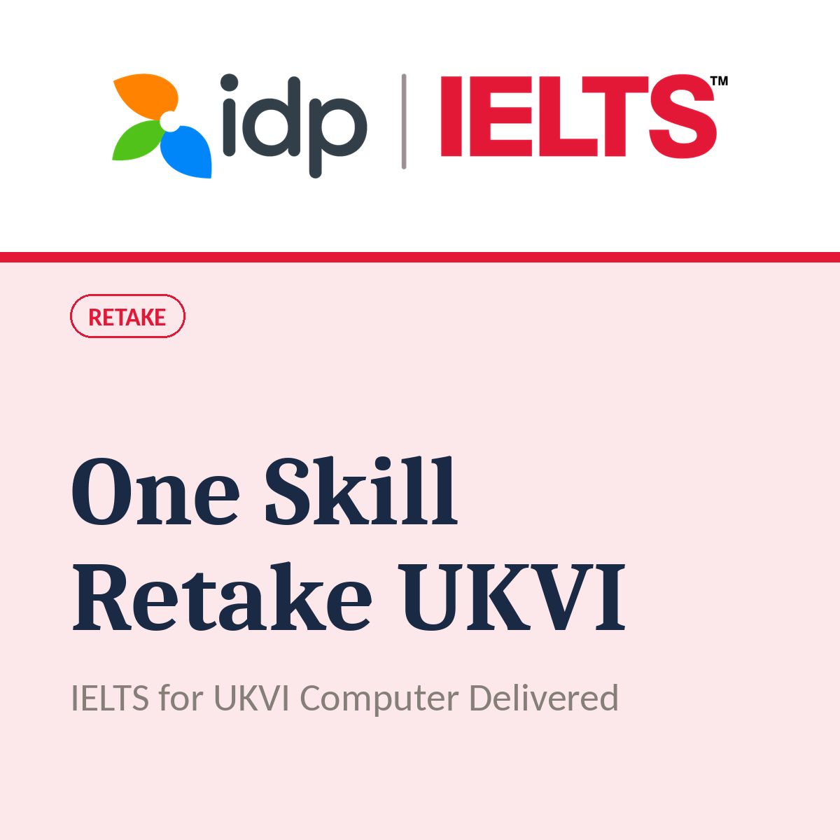 IELTS UKVI Computer Delivered One Skill Retake (OSR)