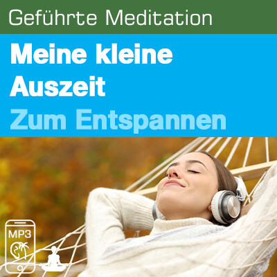 MP3 Meine kleine Auszeit - Entspannen und wohlfühlen - Meditation