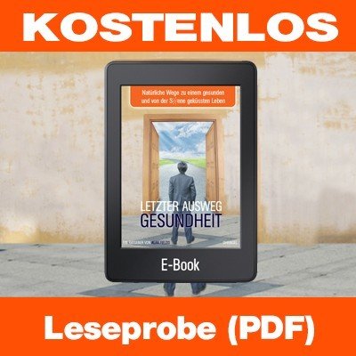 KOSTENLOSE LESEPROBE - E-Book - Letzter Ausweg Gesundheit (PDF) KOSTENLOSE LESEPROBE - E-Book - Letzter Ausweg Gesundheit (PDF)