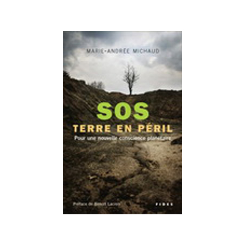 SOS Terre en péril : pour une nouvelle conscience planétaire SOS Terre en péril : pour une nouvelle conscience planétaire