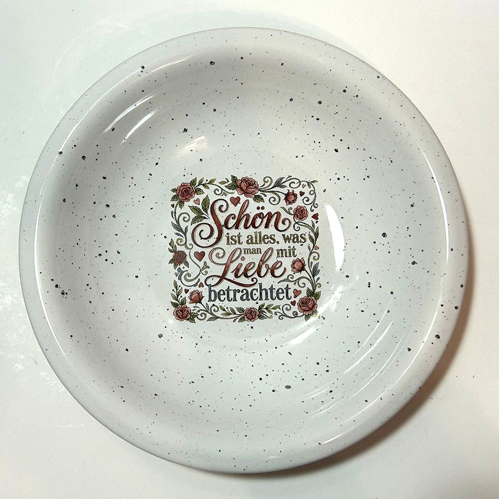 "Schön ist alles, was man mit Liebe betrachtet", (Suppenteller"