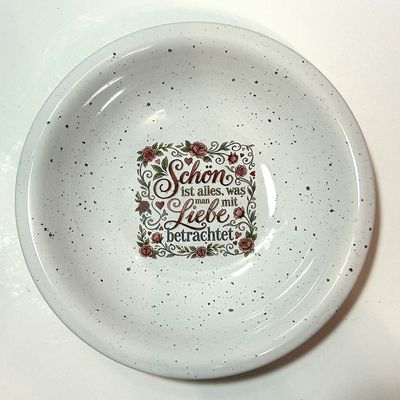 "Schön ist alles, was man mit Liebe betrachtet", (Suppenteller"