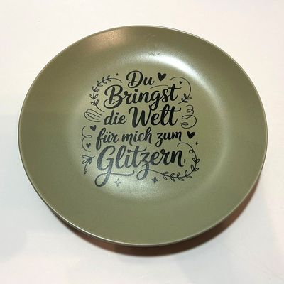 "Du bringst die Welt für mich zum Glitzern", (Teller)