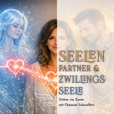 Anmeldung: SEELENPARTNER &amp; ZWILLINGSSEELE - Online 13. Juni 2026