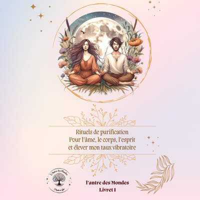 Rituels de purification âme , corps, esprit