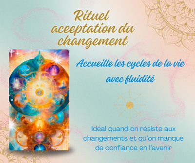 Rituel acceptation du changement - fiches et méditation