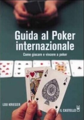 Libro "Guida al poker internazionale - come giocare e vincere a poker" Krieger Lou ed Il Castello