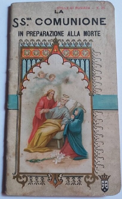 Libretto 1899  "La Santissima Comunione in Preparazione alla Morte"