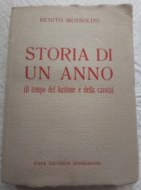 Libro "Storia di un Anno - Il Tempo del bastone e della Carota" - Benito Mussolini Duce Anno 1944-XXIII