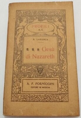 Libro Gesù di Nazareth Profili n 8 B. Labanca A. F. Formiggini 1910
