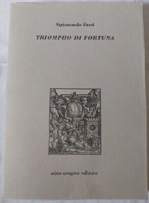 Libro Triompho di Fortuna Sigismondo Fanti Ferrarese 1998