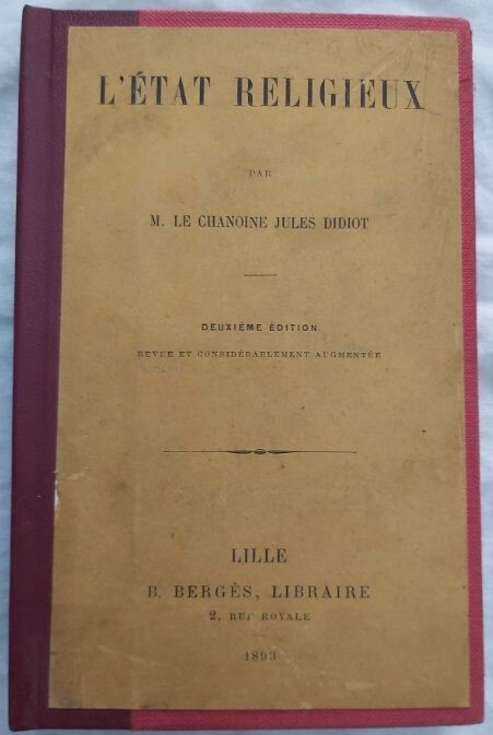 Libro Book Livre "L'Etat Religieux par M. Le Chanoine Jules Didiot" 1893