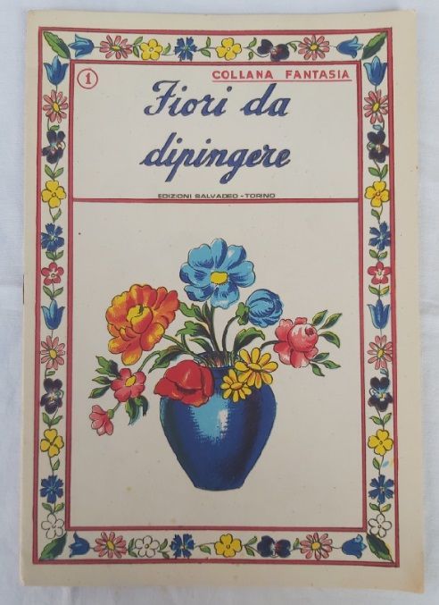 Libretto Collana Fantasia n 1 Fiori da Dipingere Edizioni Salvadeo Torino Anni '60 Vintage