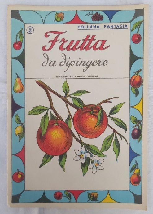 Libretto Collana Fantasia n 2 Frutta da Dipingere - Edizioni Salvadeo Torino anni '60 Vintage
