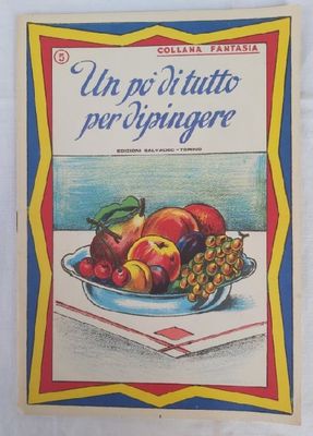 Libretto Collana Fantasia n 5 Un Po' di Tutto per Dipingere Edizioni Salvadeo Torino Anni '60 Vintage