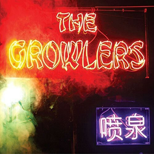 The Growlers / Chinese Fountain