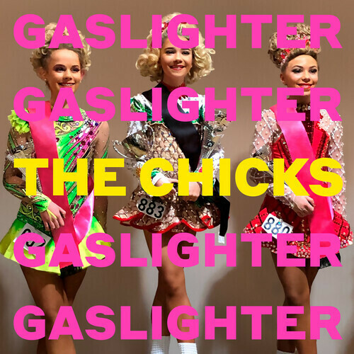 The Chicks / Gaslighter
