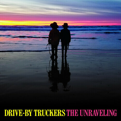 Drive By Truckers The Unraveling