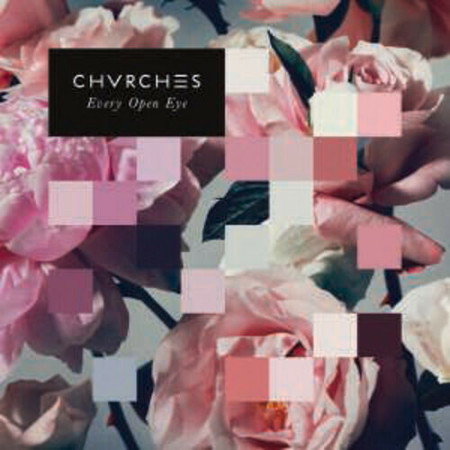 Chvrches / Every Open Eye