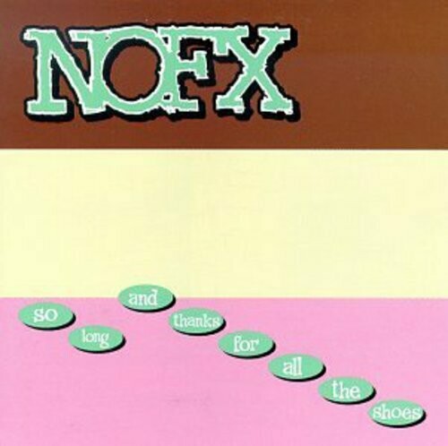 NOFX / So Long &amp; Thanks For All The Shoes