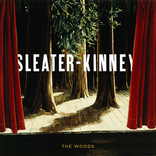 Sleater-Kinney / Woods