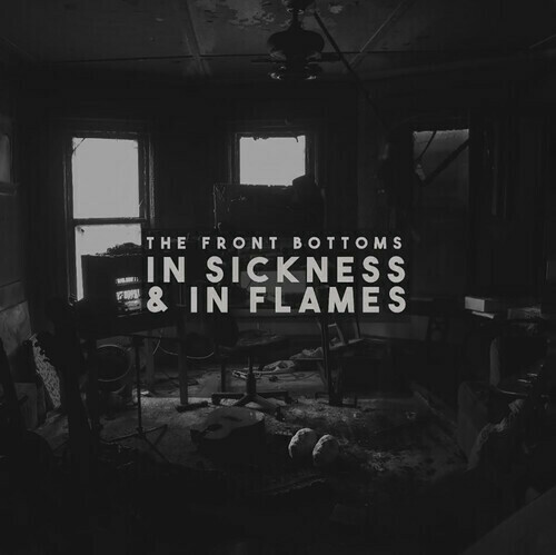 Front Bottoms / In Sickness