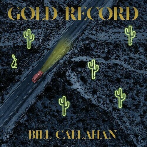 Bill Callahan / Gold Record