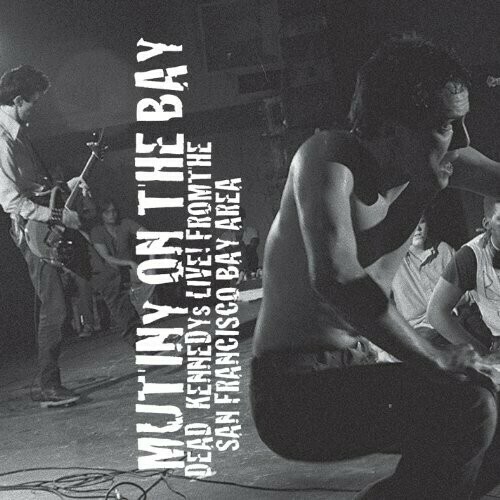Dead Kennedys / Mutiny On The Bay