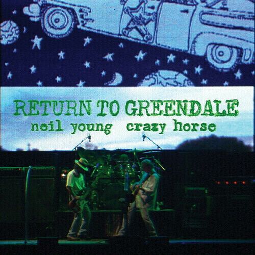 Neil Young & Crazy Horse / Return To Greendale