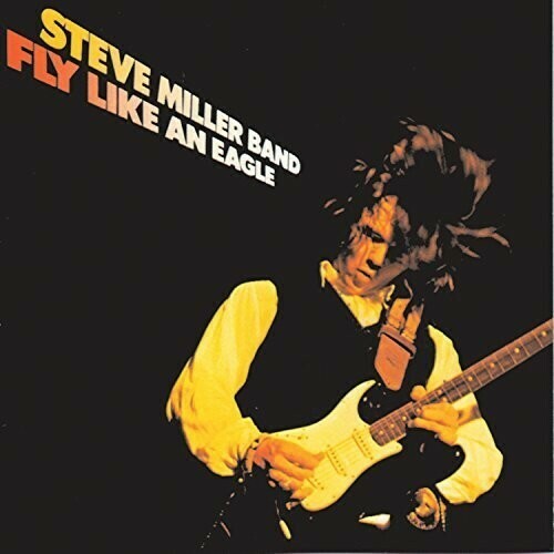 Steve Miller / Fly Like An Eagle Reissue