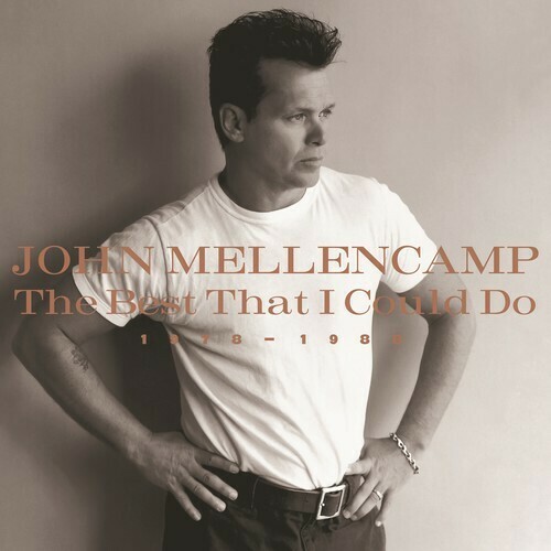 John Mellencamp / Best That I Could Do: 1976-1988