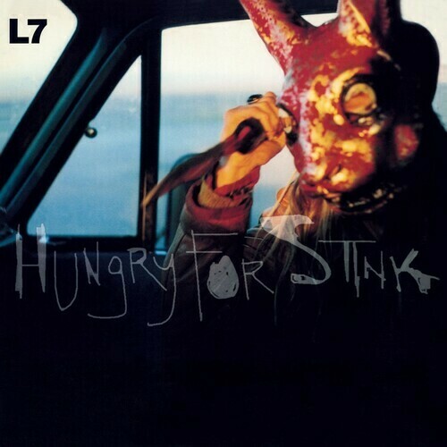 L7 / Hungry For Stink